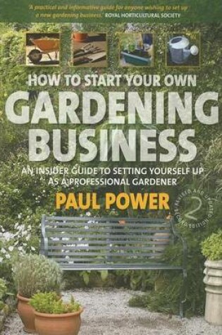 Cover of How to Start Your Own Gardening Business: An Insider Guide to Setting Yourself Up as a Professional Gardener