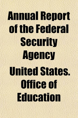 Book cover for Annual Report of the Federal Security Agency