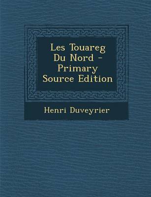 Cover of Les Touareg Du Nord - Primary Source Edition