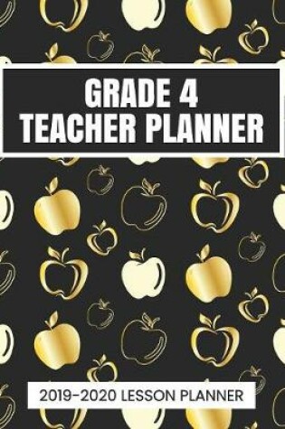 Cover of Grade 4 Teacher Planner 2019-2020 Lesson Planner