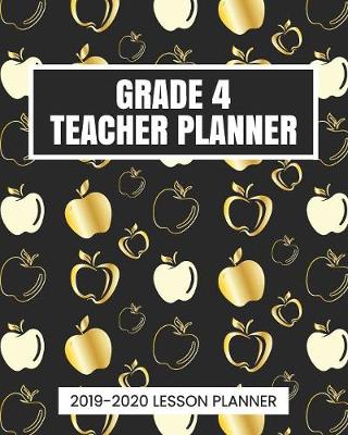 Book cover for Grade 4 Teacher Planner 2019-2020 Lesson Planner