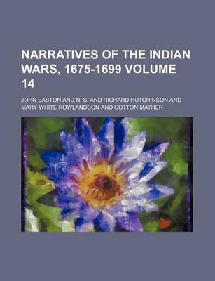 Book cover for Narratives of the Indian Wars, 1675-1699 Volume 14