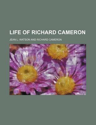 Book cover for Life of Richard Cameron