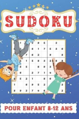 Cover of Sudoku Pour Enfants 8-12 Ans