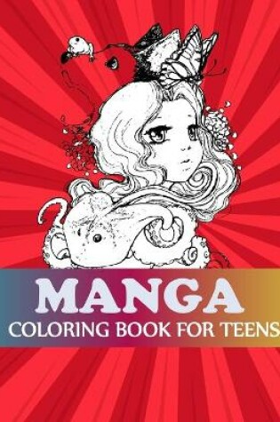 Cover of Manga Coloring Book For Teens