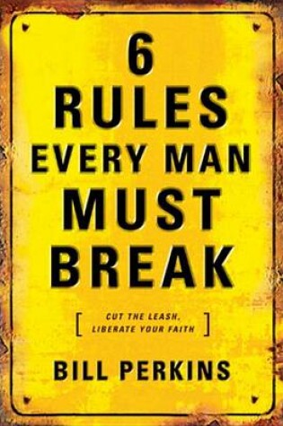 Cover of 6 Rules Every Man Must Break