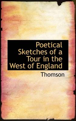 Book cover for Poetical Sketches of a Tour in the West of England