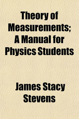 Book cover for Theory of Measurements; A Manual for Physics Students