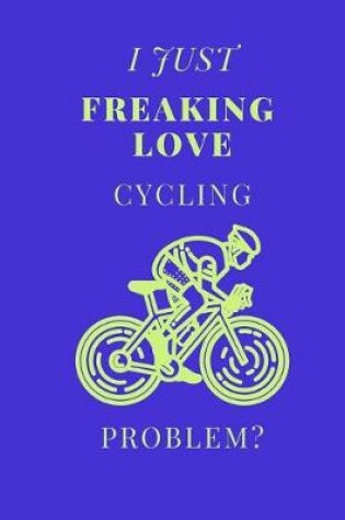 Cover of I Just Freaking Love Cycling Problem?