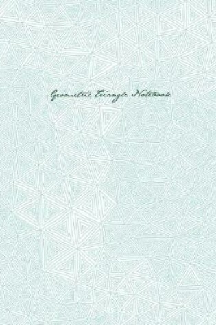 Cover of Geometric Triangle Notebook