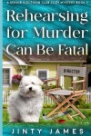 Book cover for Rehearsing for Murder Can Be Fatal