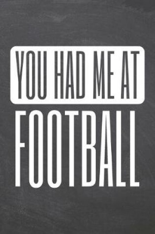 Cover of You Had Me At Football