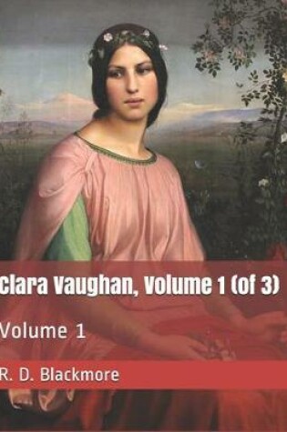 Cover of Clara Vaughan, Volume 1 (of 3)