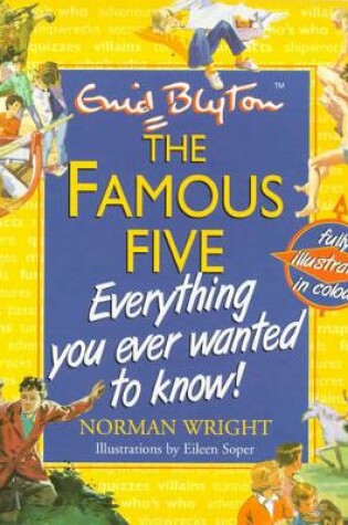 Cover of The Famous Five Everything You Ever Wanted To Know!