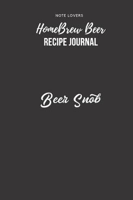 Book cover for Beer Snob - Homebrew Beer Recipe Journal