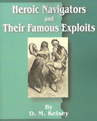 Book cover for Heroic Navigators and Their Famous Exploits