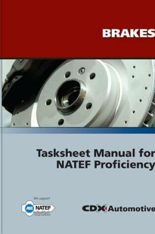 Cover of Brakes Tasksheet Manual for Natef Proficiency