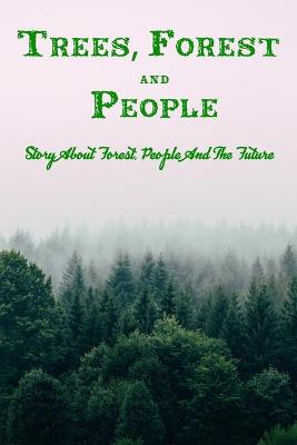 Book cover for Trees, Forest and People