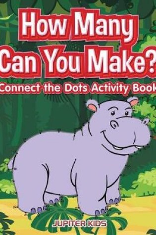 Cover of How many Can You Make? Connect the Dots activity Book