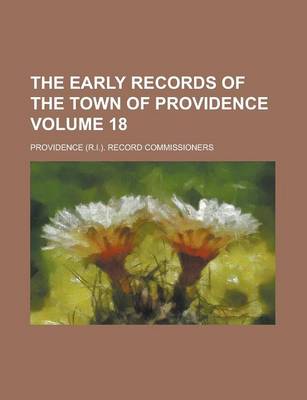 Book cover for The Early Records of the Town of Providence Volume 18