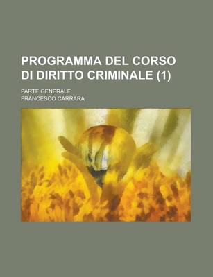 Book cover for Programma del Corso Di Diritto Criminale; Parte Generale (1)