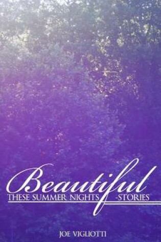 Cover of Beautiful, These Summer Nights