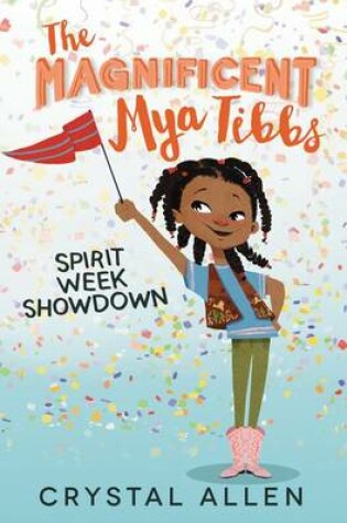 Cover of The Magnificent Mya Tibbs: Spirit Week Showdown