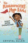 Book cover for The Magnificent Mya Tibbs: Spirit Week Showdown