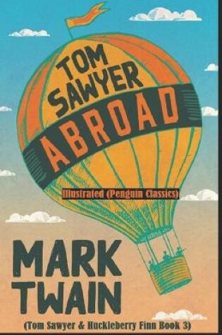 Cover of Tom Sawyer Abroad By Mark Twain Illustrated (Penguin Classics)