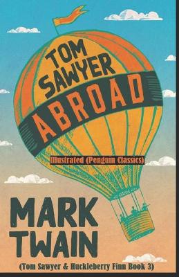 Book cover for Tom Sawyer Abroad By Mark Twain Illustrated (Penguin Classics)