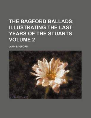 Book cover for The Bagford Ballads Volume 2