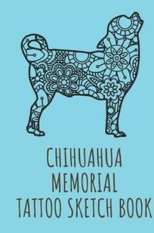 Cover of Chihuahua Memorial Tattoo Sketch Book