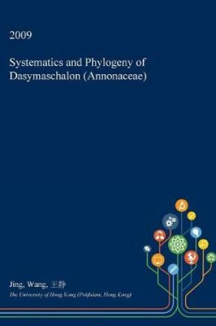 Cover of Systematics and Phylogeny of Dasymaschalon (Annonaceae)