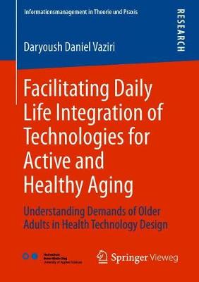 Book cover for Facilitating Daily Life Integration of Technologies for Active and Healthy Aging