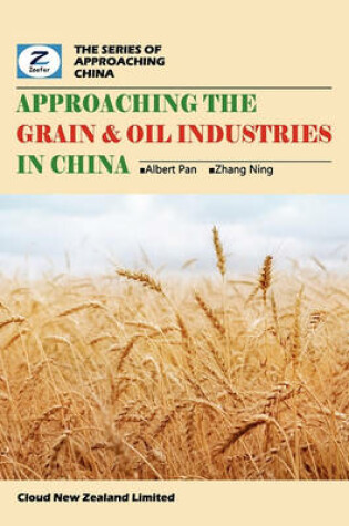 Cover of Approaching the Grain & Oil Industries in China