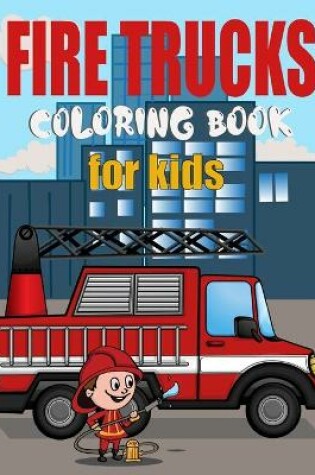 Cover of Fire Truck Coloring Book For Kids