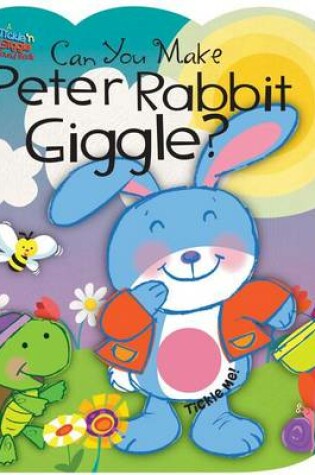 Cover of Can You Make Peter Rabbit Giggle?