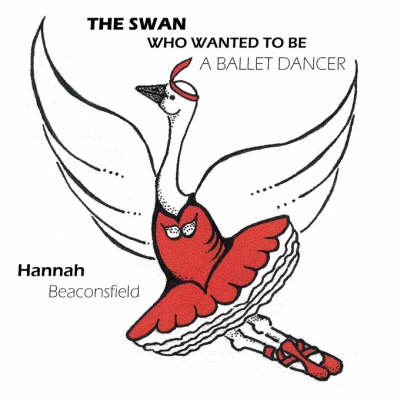 Book cover for THE Swan Who Wanted to be A Ballet Dancer