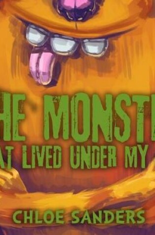 Cover of The Monster That Lived Under My Bed