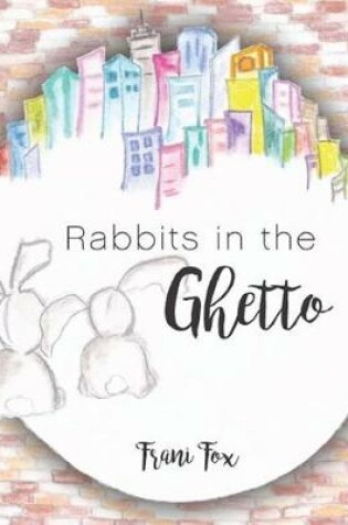 Cover of Rabbits in the Ghetto