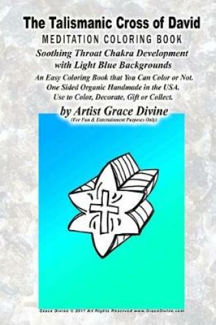 Cover of The Talismanic Cross of David MEDITATION COLORING BOOK Soothing Throat Chakra Development with Light Blue Backgrounds