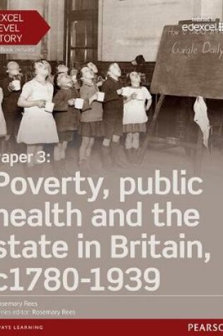 Cover of Edexcel A Level History, Paper 3: Poverty, public health and the state in Britain c1780-1939 Student Book + ActiveBook