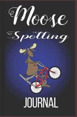 Book cover for Moose Spotting Journal