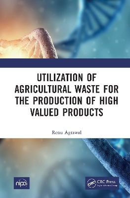 Book cover for Utilization of Agricultural Waste for the Production of High Valued Products