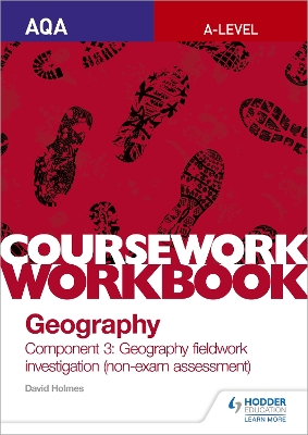 Book cover for AQA A-level Geography Coursework Workbook: Component 3: Geography fieldwork investigation (non-exam assessment)