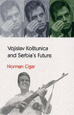 Book cover for Vojislav Kostunica and Serbia's Future