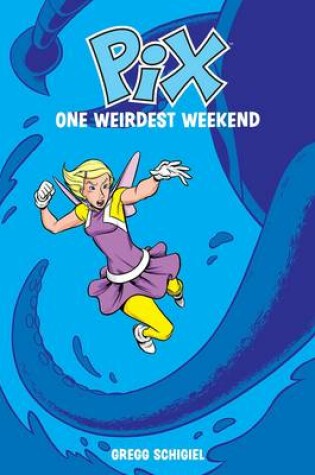 Cover of Pix Volume 1: One Weirdest Weekend