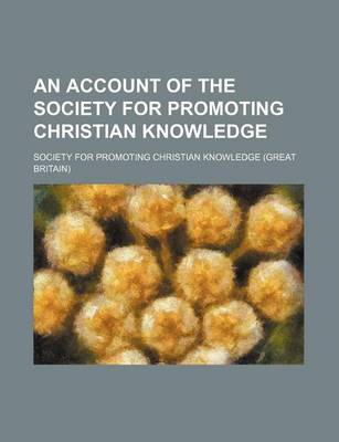 Book cover for An Account of the Society for Promoting Christian Knowledge