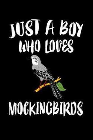 Cover of Just A Boy Who Loves Mockingbirds