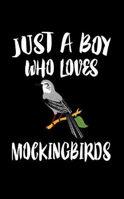 Book cover for Just A Boy Who Loves Mockingbirds